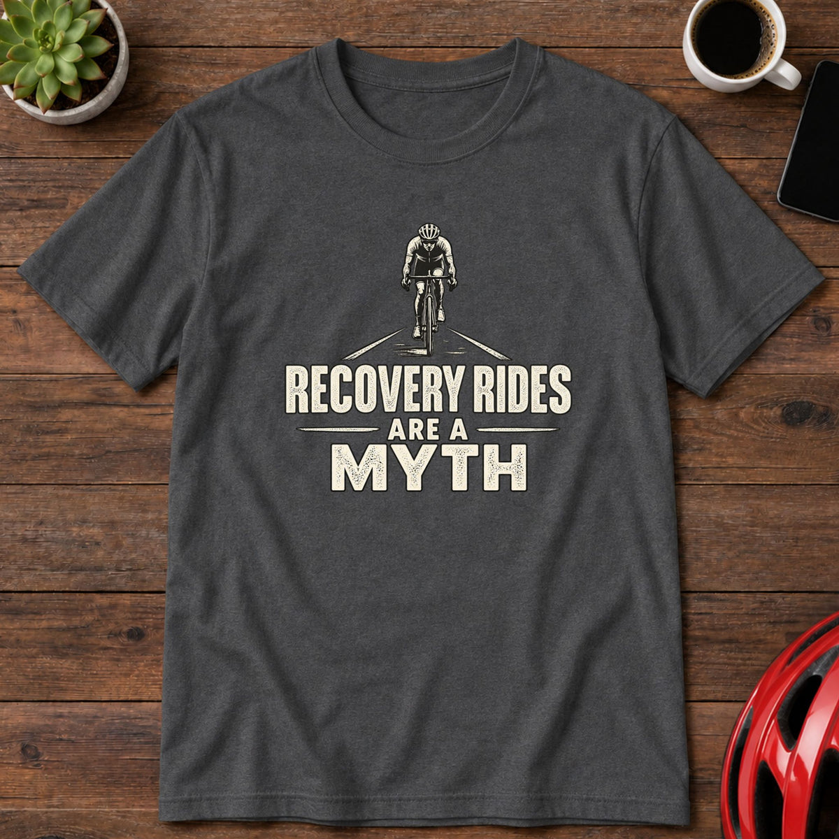 Recovery Rides Are a Myth Cycling T-Shirt(Global)