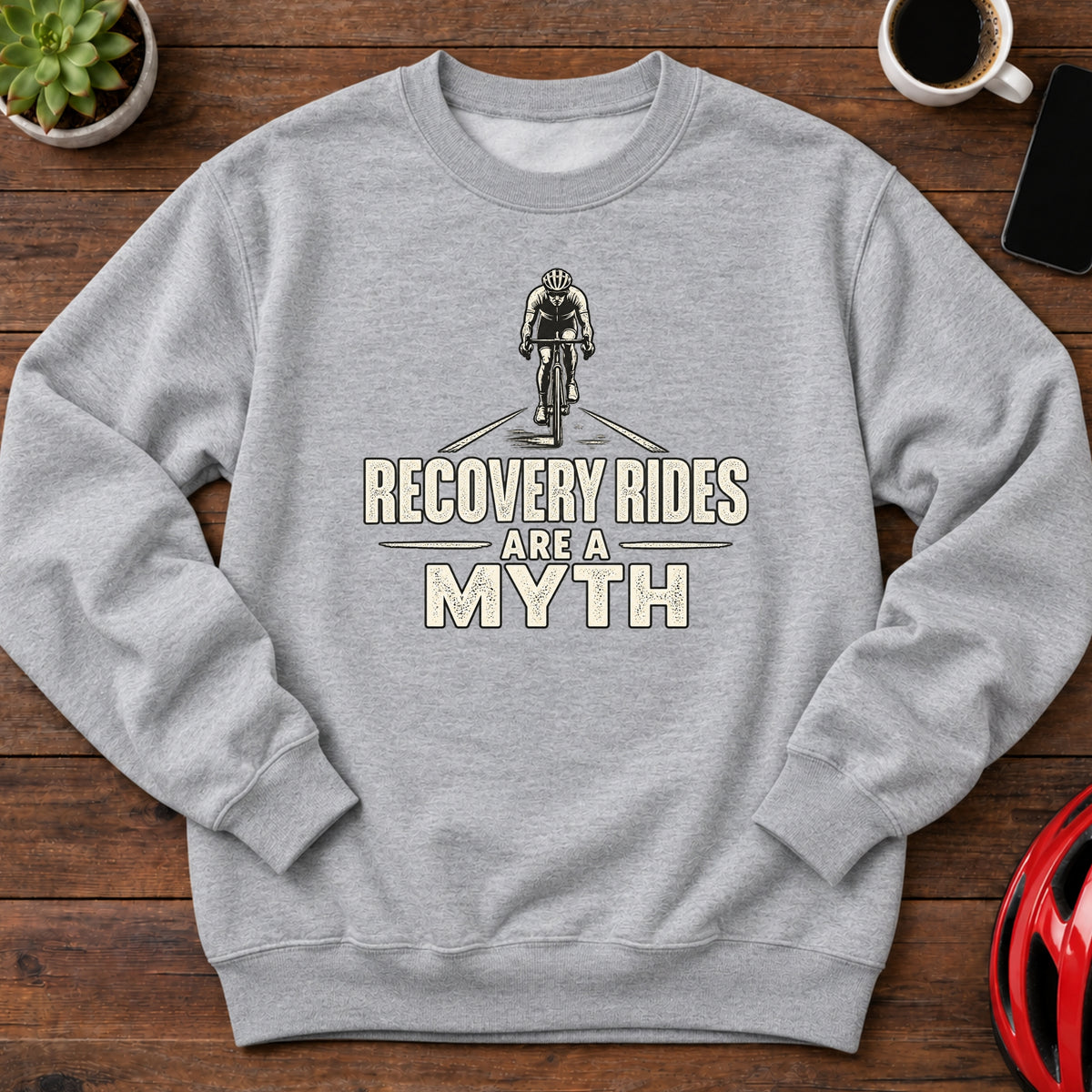 Recovery Rides Are a Myth Cycling Sweatshirt(Global)
