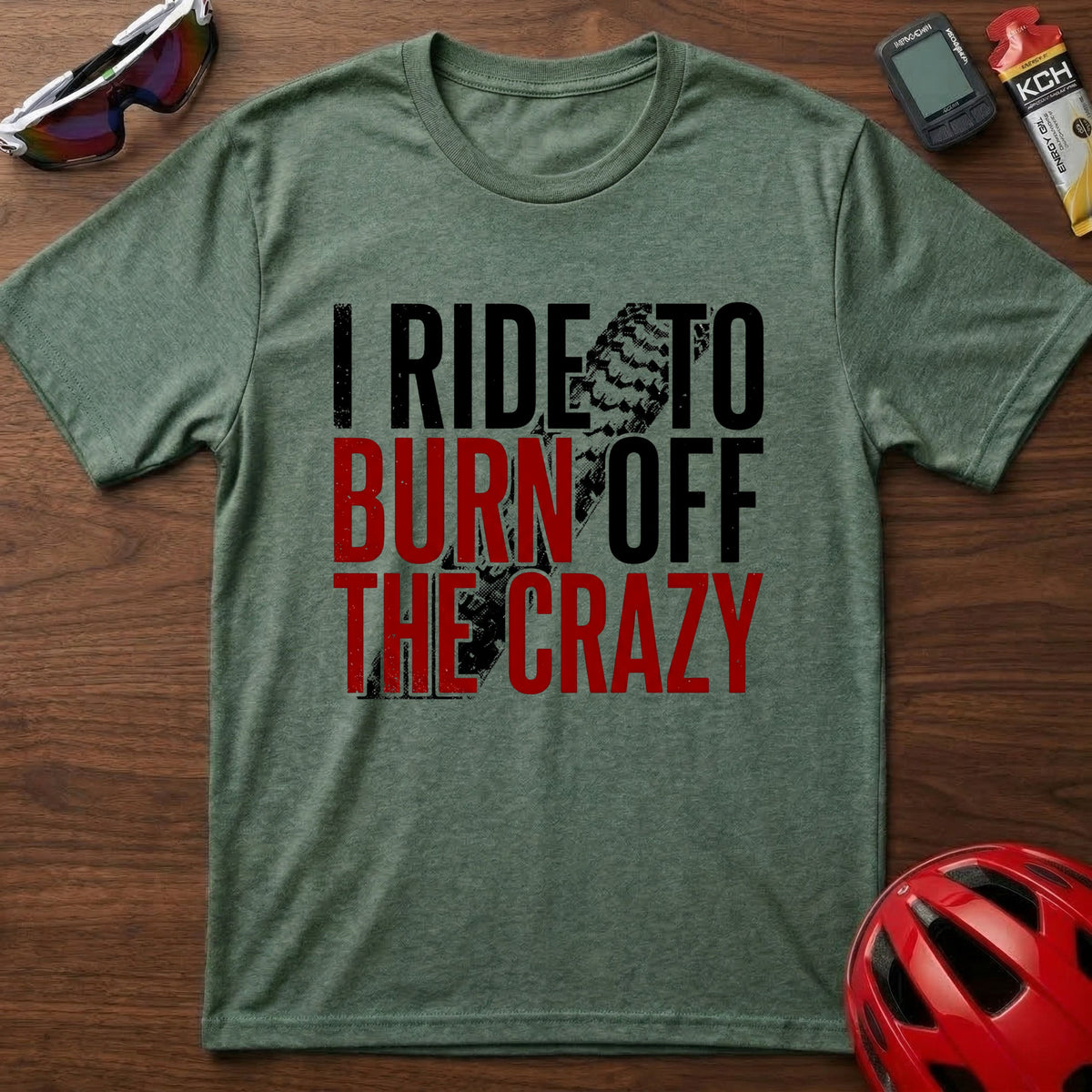 T-Shirt β I Ride to Burn Off the Crazy Graphic Cycling Tee
