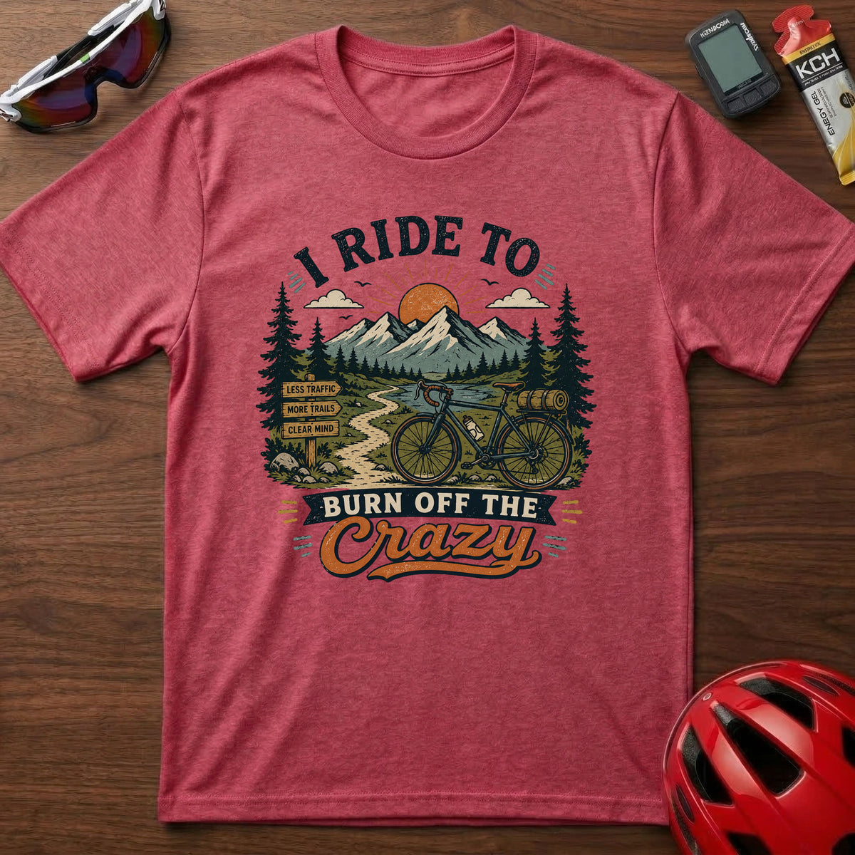 T‑Shirt — I Ride To Burn Off The Crazy Cycling Adventure Tee