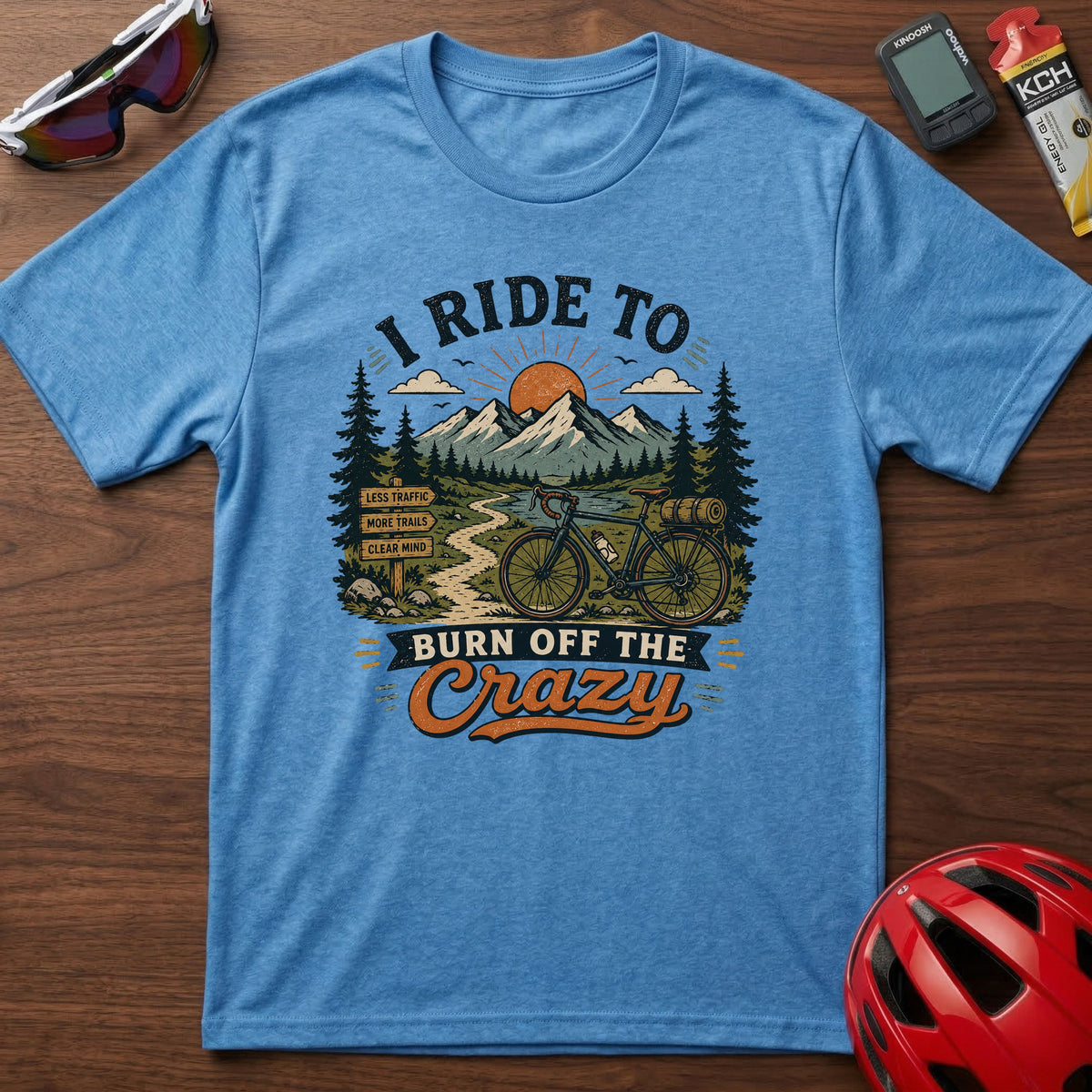 T‑Shirt — I Ride To Burn Off The Crazy Cycling Adventure Tee
