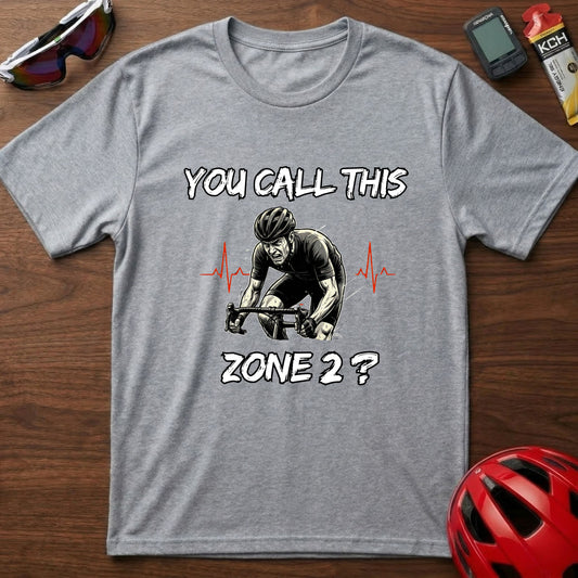 You call this Zone 2? Cycling T-Shirt
