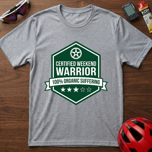 Weekend Warrior Cycling T-Shirt — “Certified Weekend Warrior: 100% Organic Suffering” Badge Tee