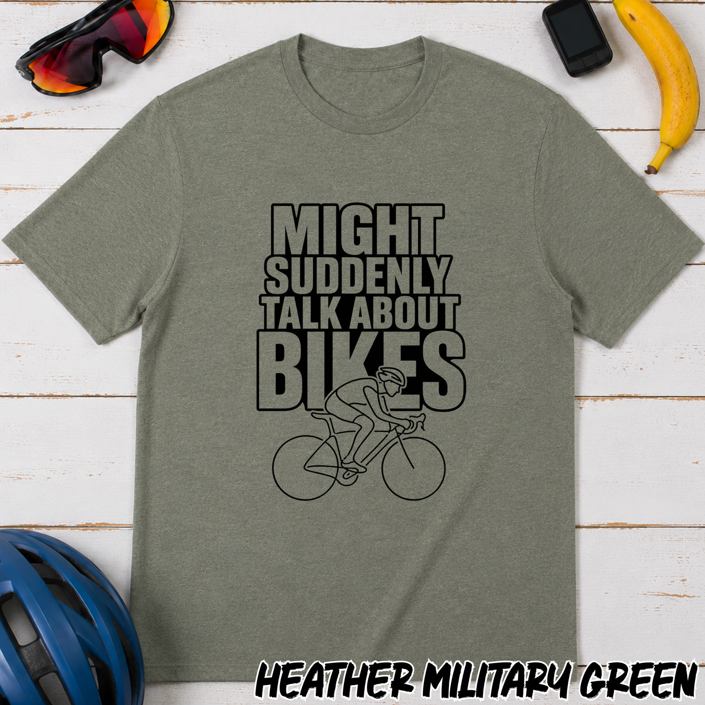 Funny Cycling T-Shirt — "Might Suddenly Talk About Bikes" Graphic Tee for Cyclists
