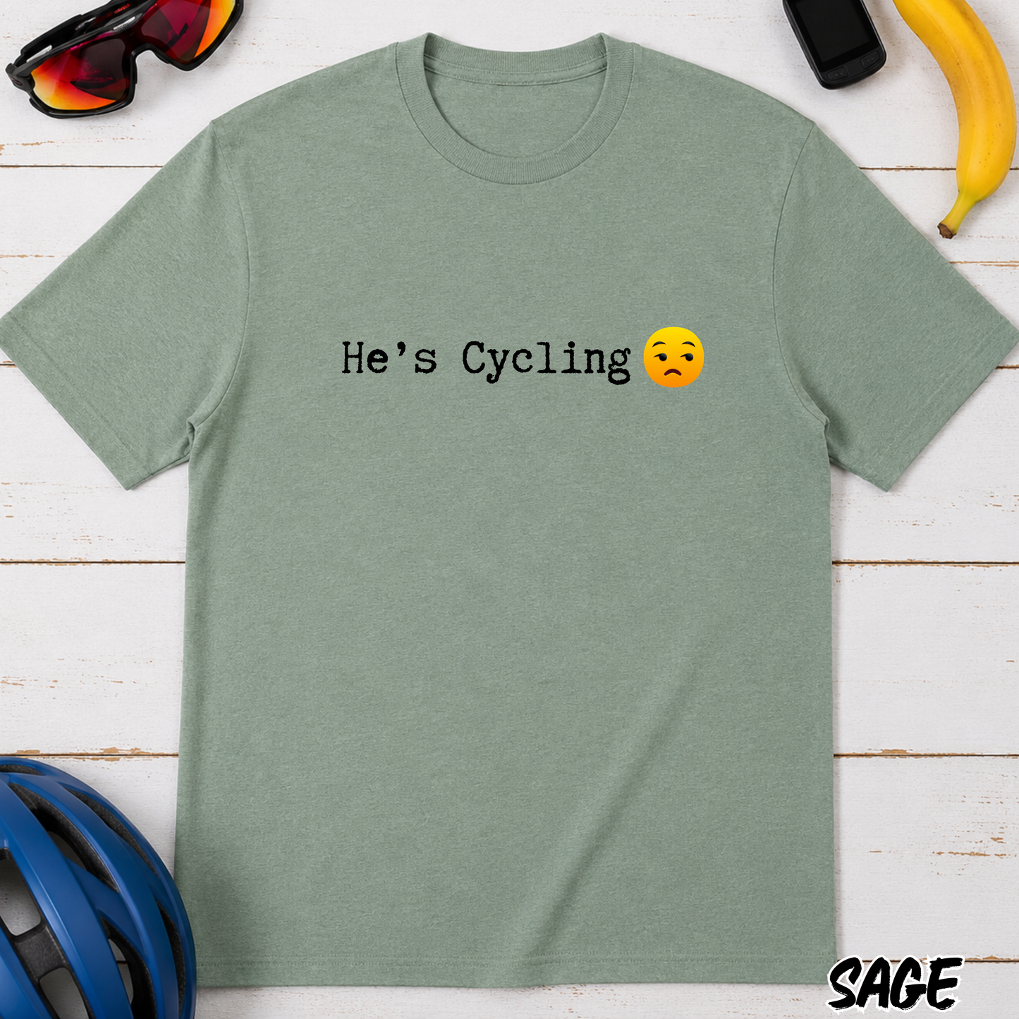He’s Cycling  T‑Shirt — Funny Cyclist Wife/Girlfriend Tee