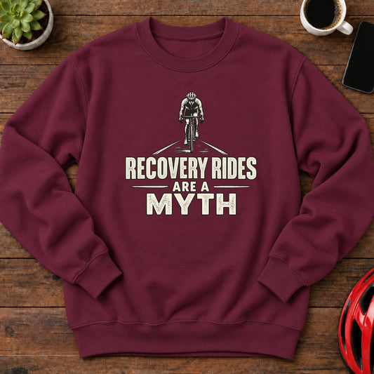 Recovery Rides Are a Myth Cycling Sweatshirt(Global)