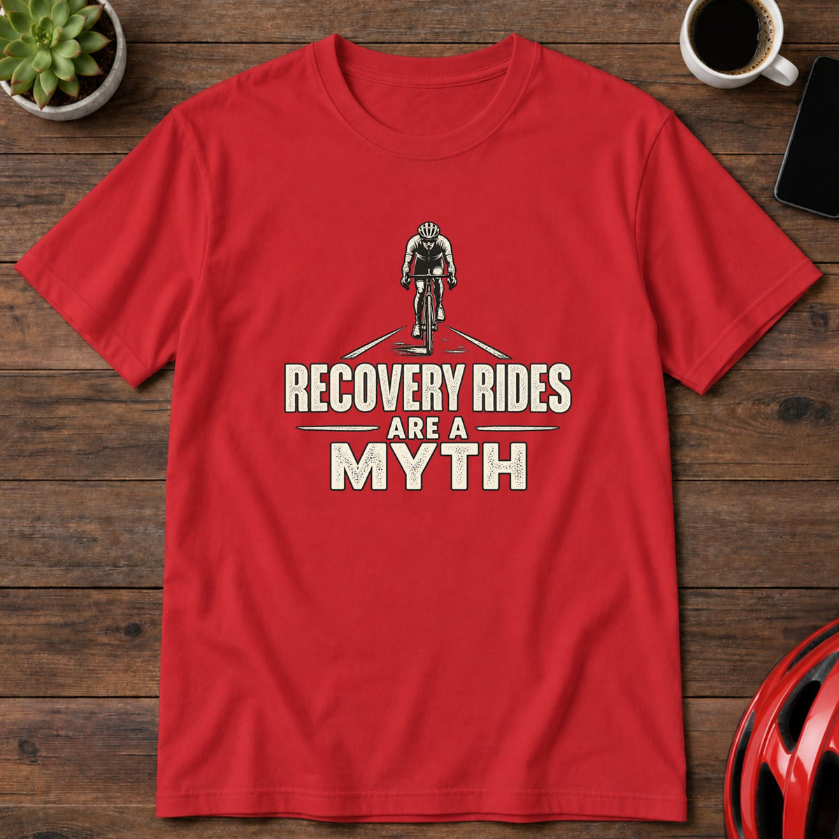 Recovery Rides Are a Myth Cycling T-Shirt(Global)
