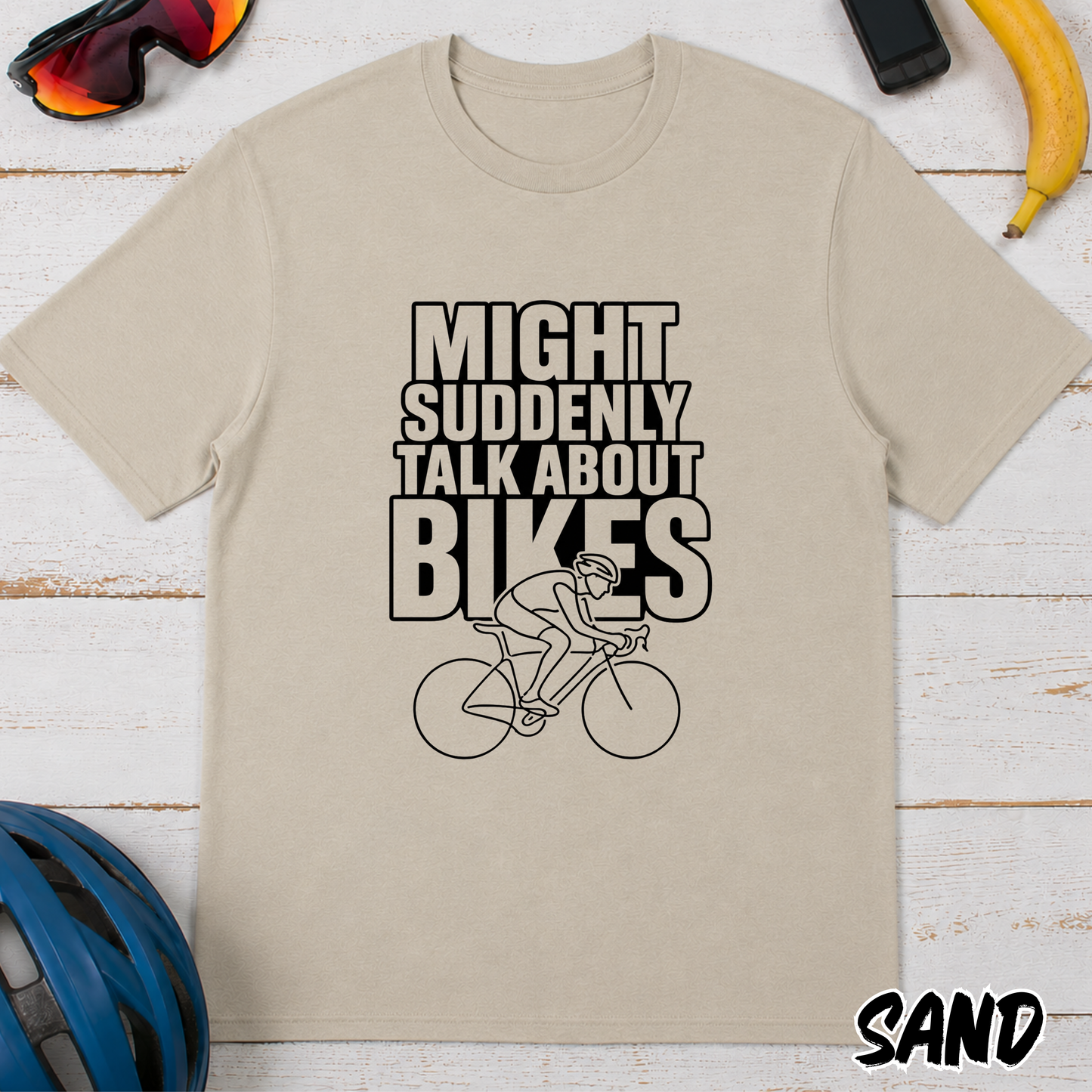 Funny Cycling T-Shirt — "Might Suddenly Talk About Bikes" Graphic Tee for Cyclists