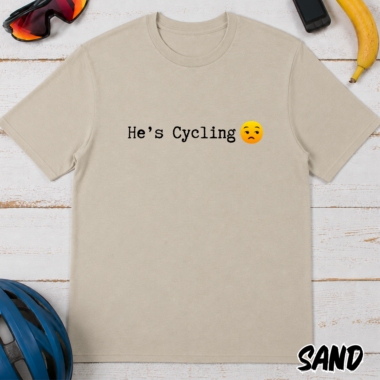 He’s Cycling  T‑Shirt — Funny Cyclist Wife/Girlfriend Tee