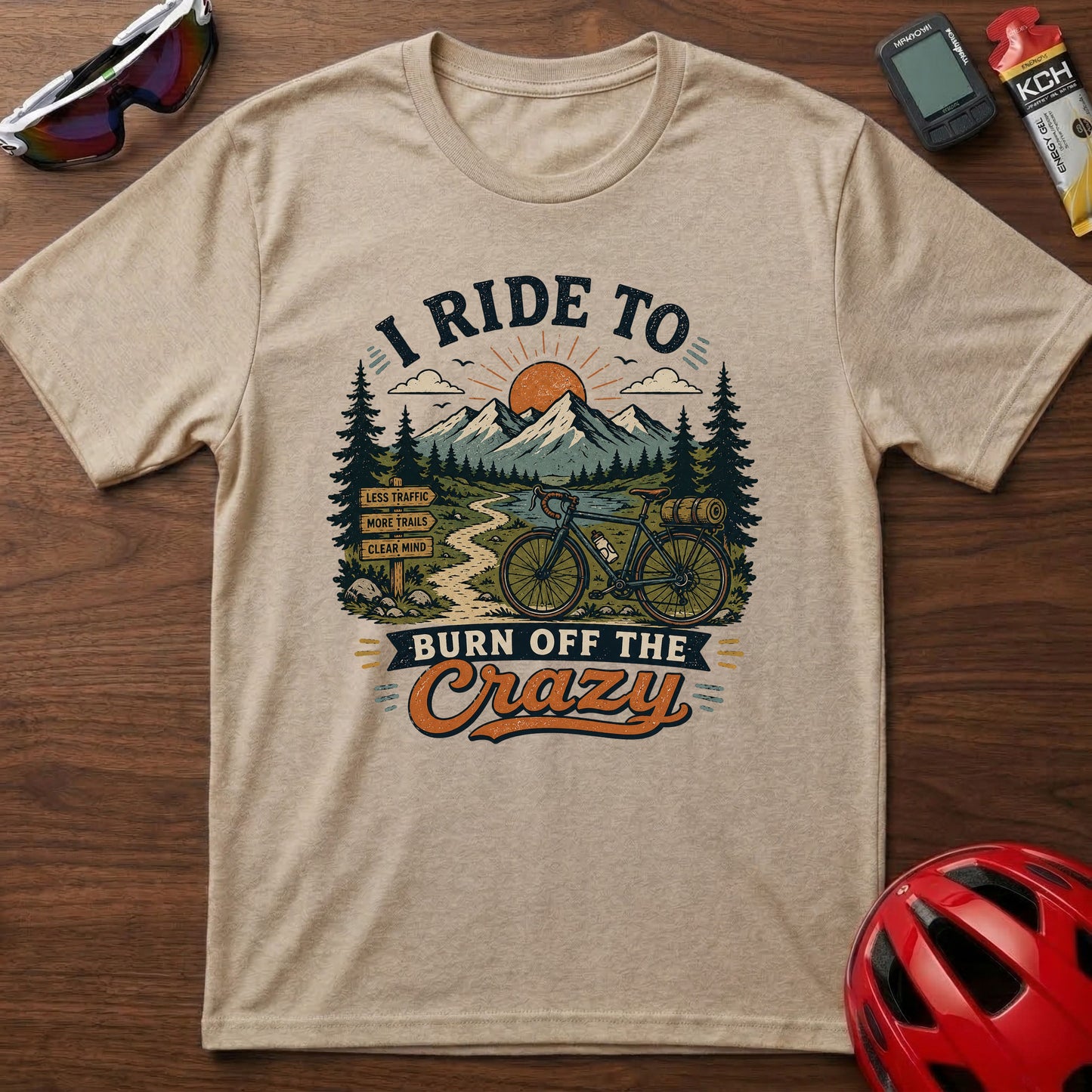 T‑Shirt — I Ride To Burn Off The Crazy Cycling Adventure Tee