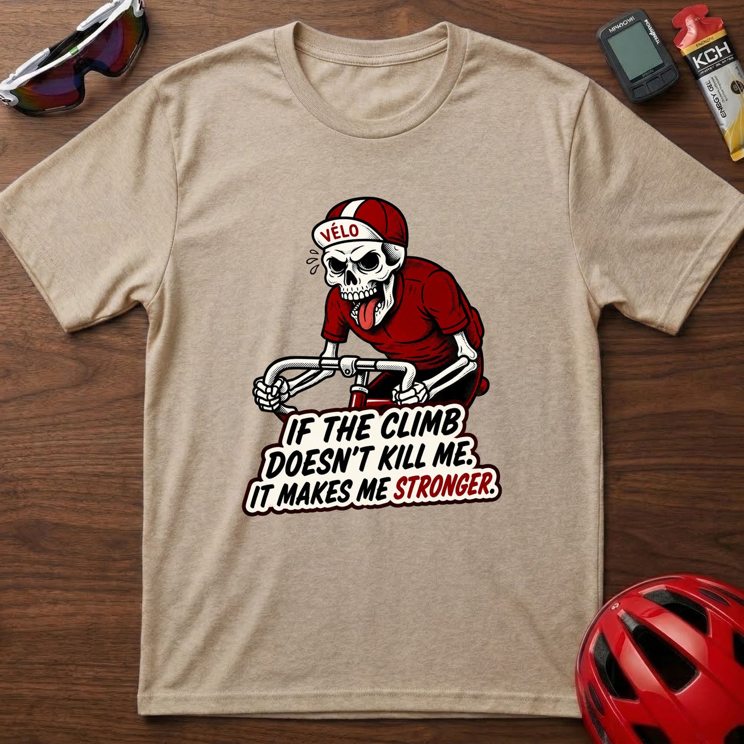 Cycling Skull T-Shirt — "If the climb doesn't kill me, it makes me stronger"