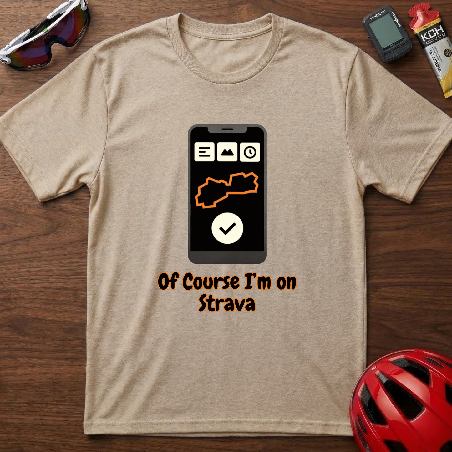 Of Course I'm On Strava Cycling  T-Shirt