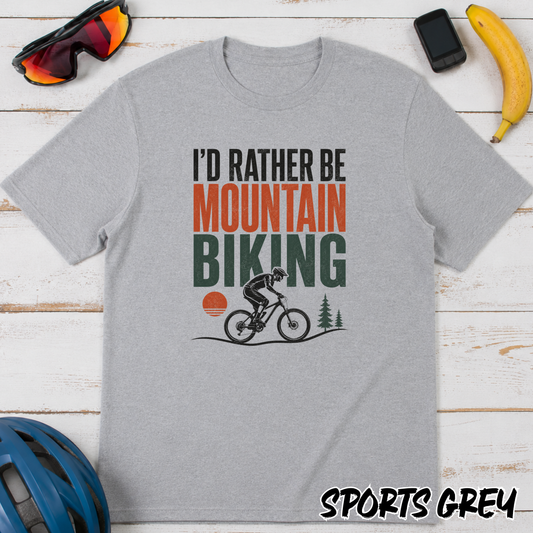 I'd Rather Be Mountain Biking T-Shirt — Outdoor MTB Cycling Tee