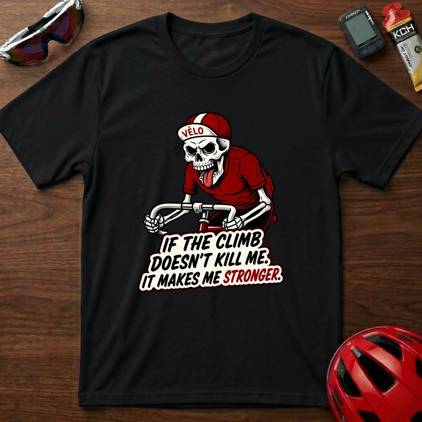 Cycling Skull T-Shirt — "If the climb doesn't kill me, it makes me stronger"
