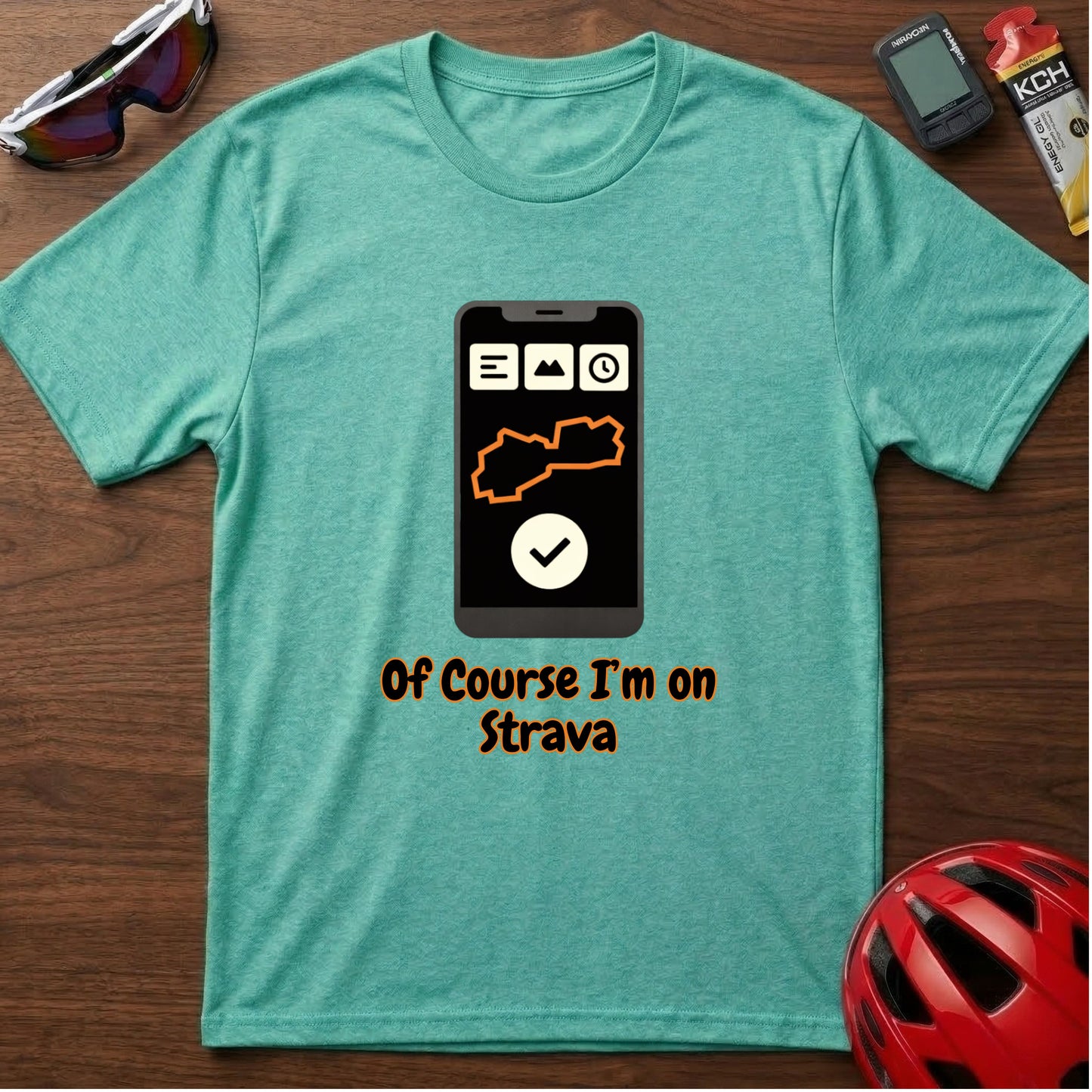 Of Course I'm On Strava Cycling  T-Shirt