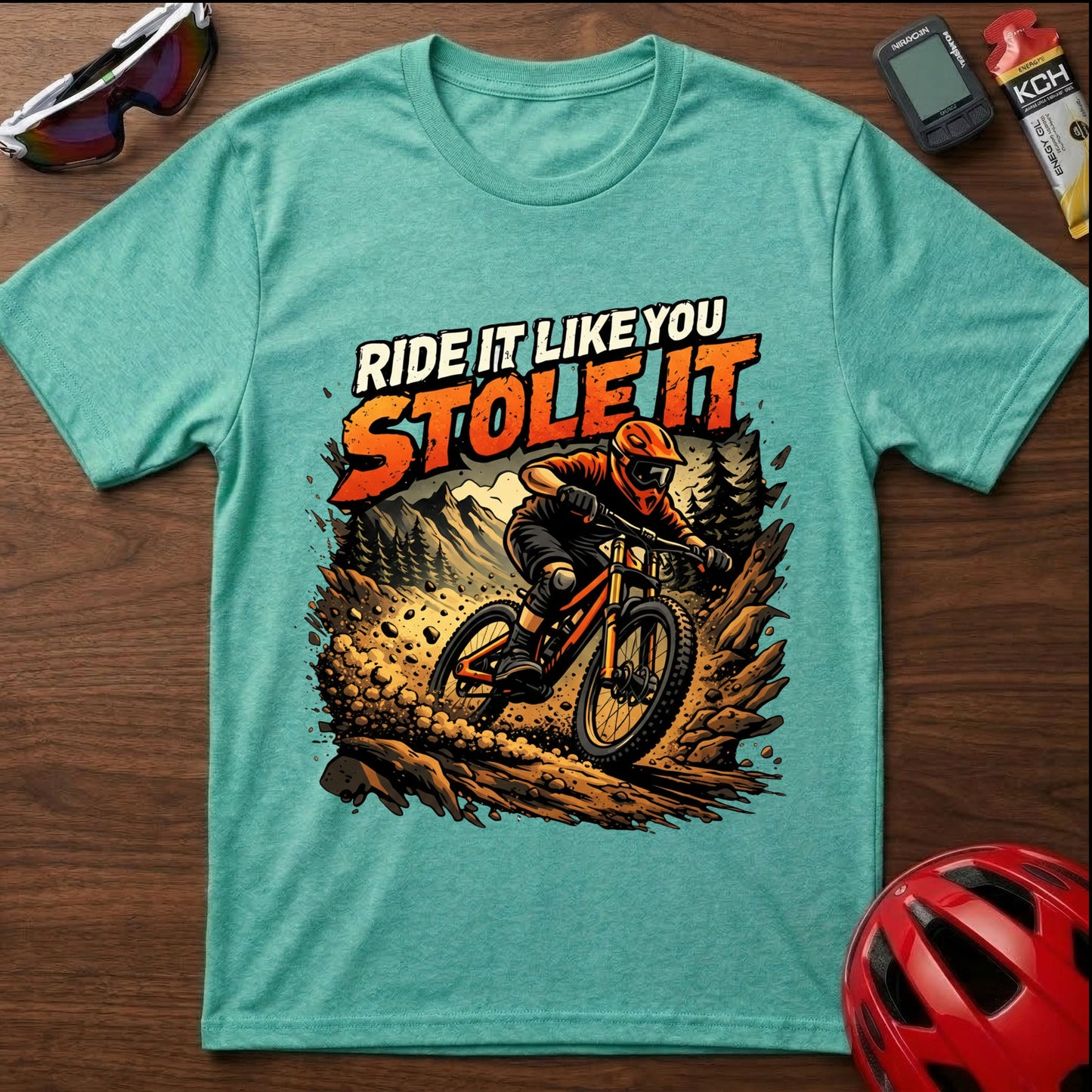 Ride It Like You Stole It  Downhill MTB T-Shirt