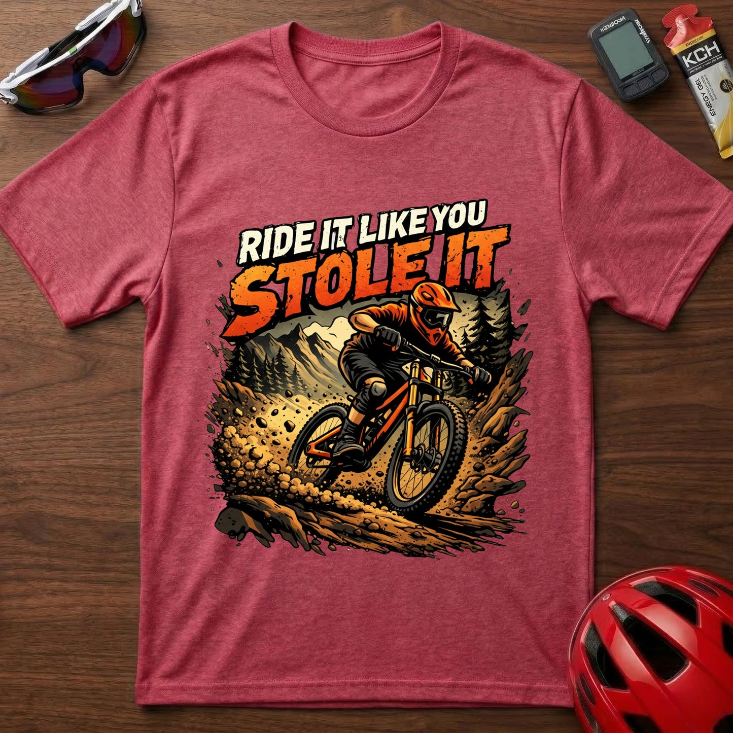 Ride It Like You Stole It  Downhill MTB T-Shirt