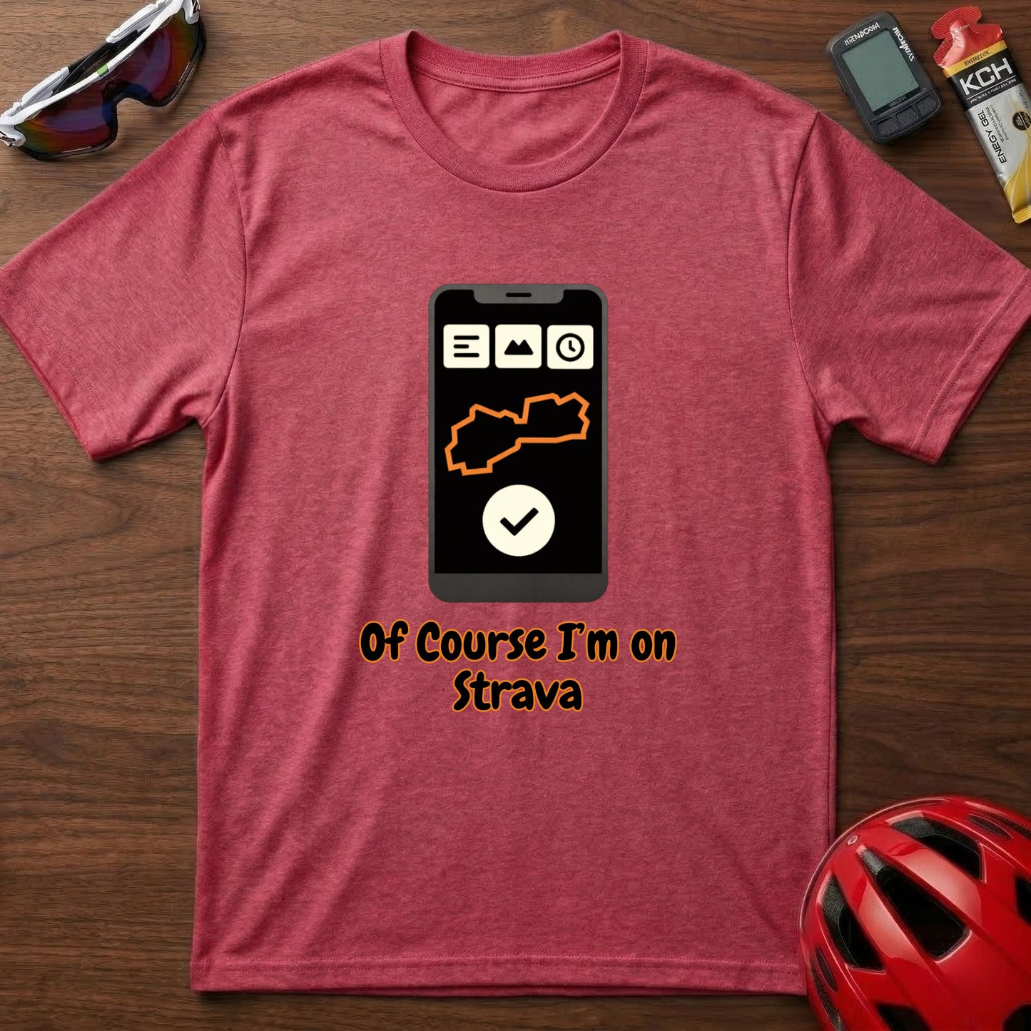 Of Course I'm On Strava Cycling  T-Shirt