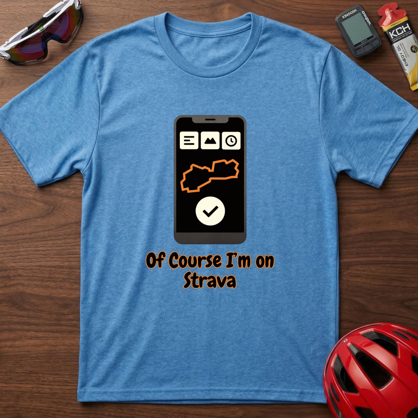 Of Course I'm On Strava Cycling  T-Shirt