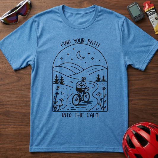 Find Your Path Into The Calm Cycling  T-Shirt