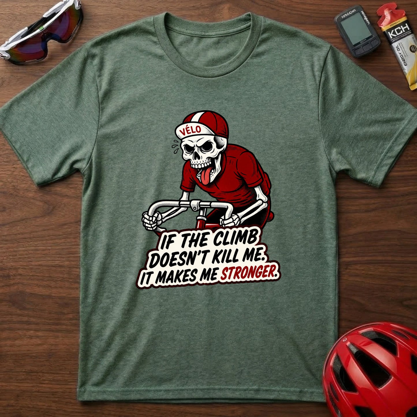 Cycling Skull T-Shirt — "If the climb doesn't kill me, it makes me stronger"
