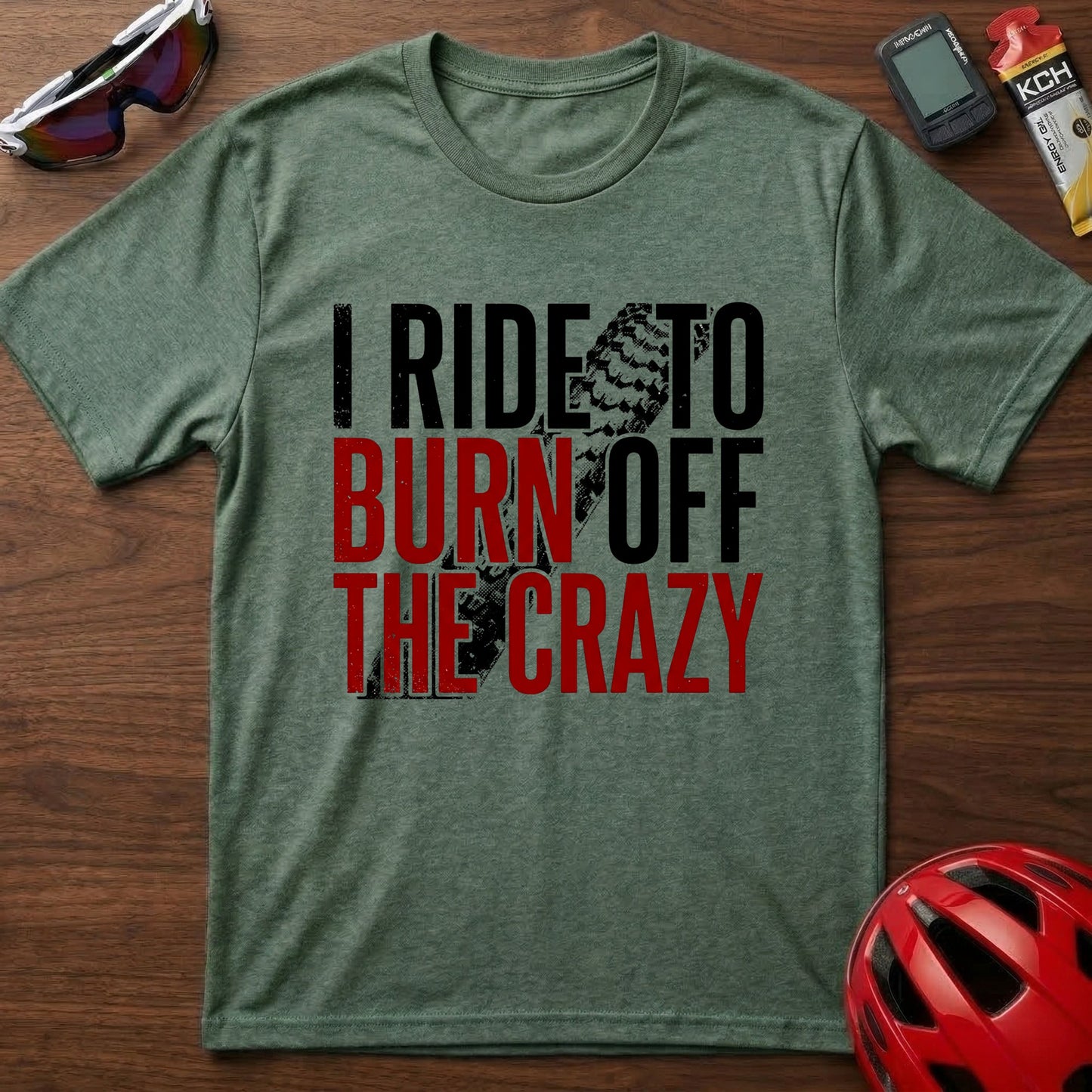 T-Shirt — I Ride to Burn Off the Crazy Graphic Cycling Tee