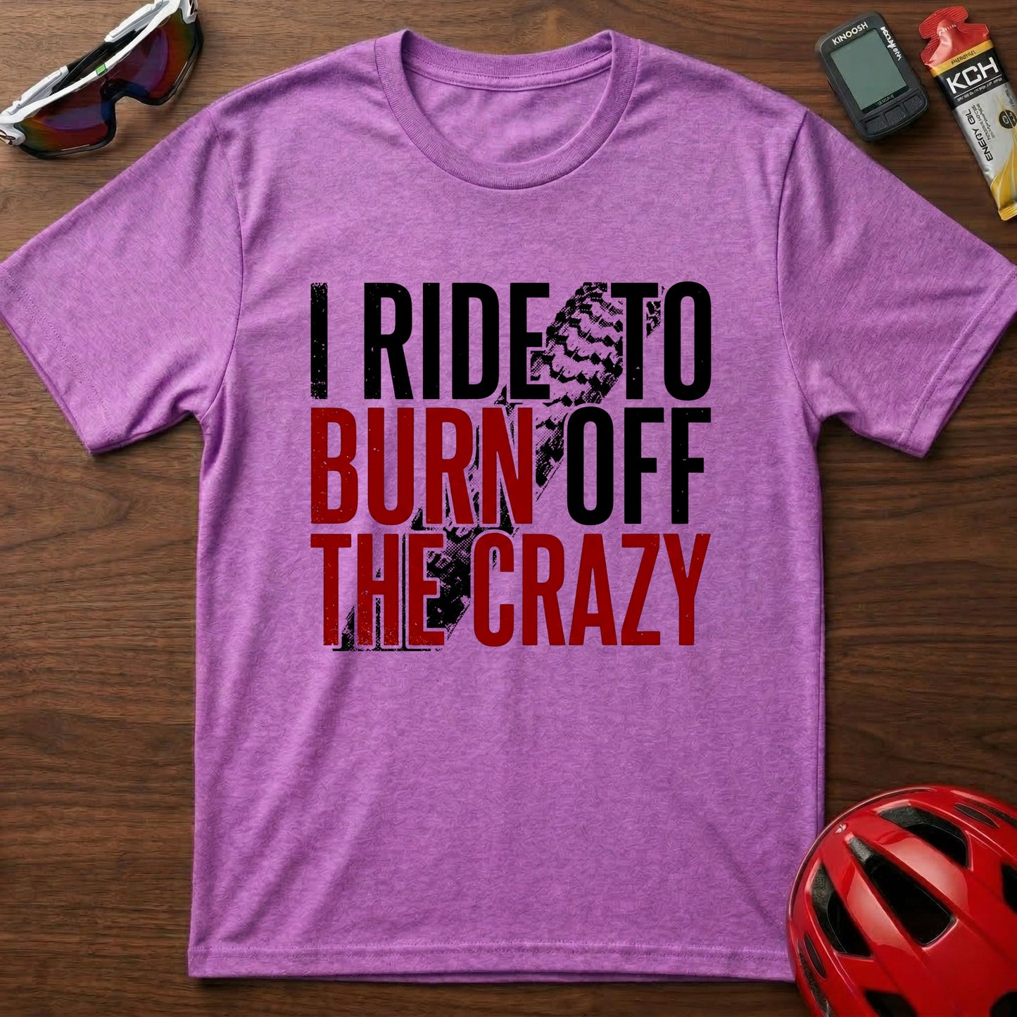 T-Shirt — I Ride to Burn Off the Crazy Graphic Cycling Tee