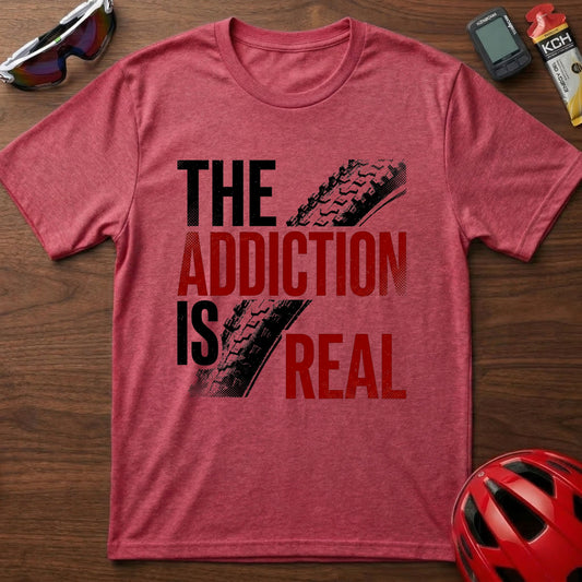 T‑Shirt — “The Addiction Is Real” Cycling Mountain Bike Graphic Tee