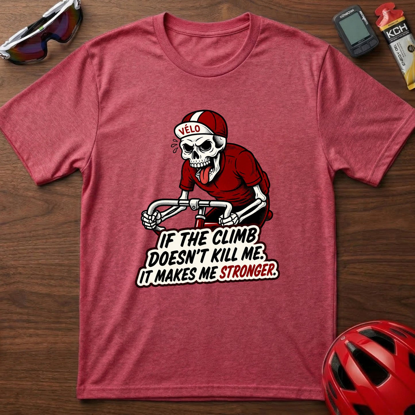Cycling Skull T-Shirt — "If the climb doesn't kill me, it makes me stronger"