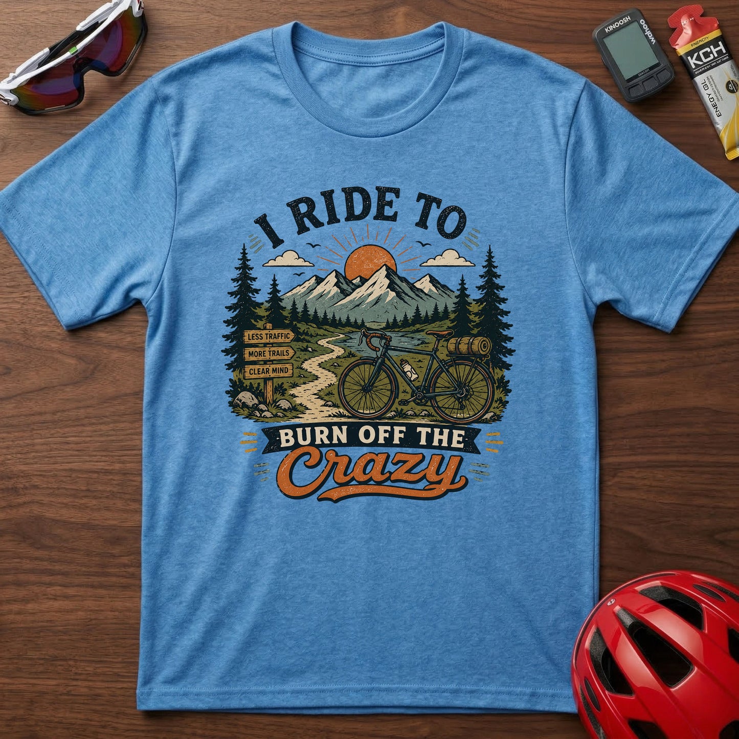T‑Shirt — I Ride To Burn Off The Crazy Cycling Adventure Tee