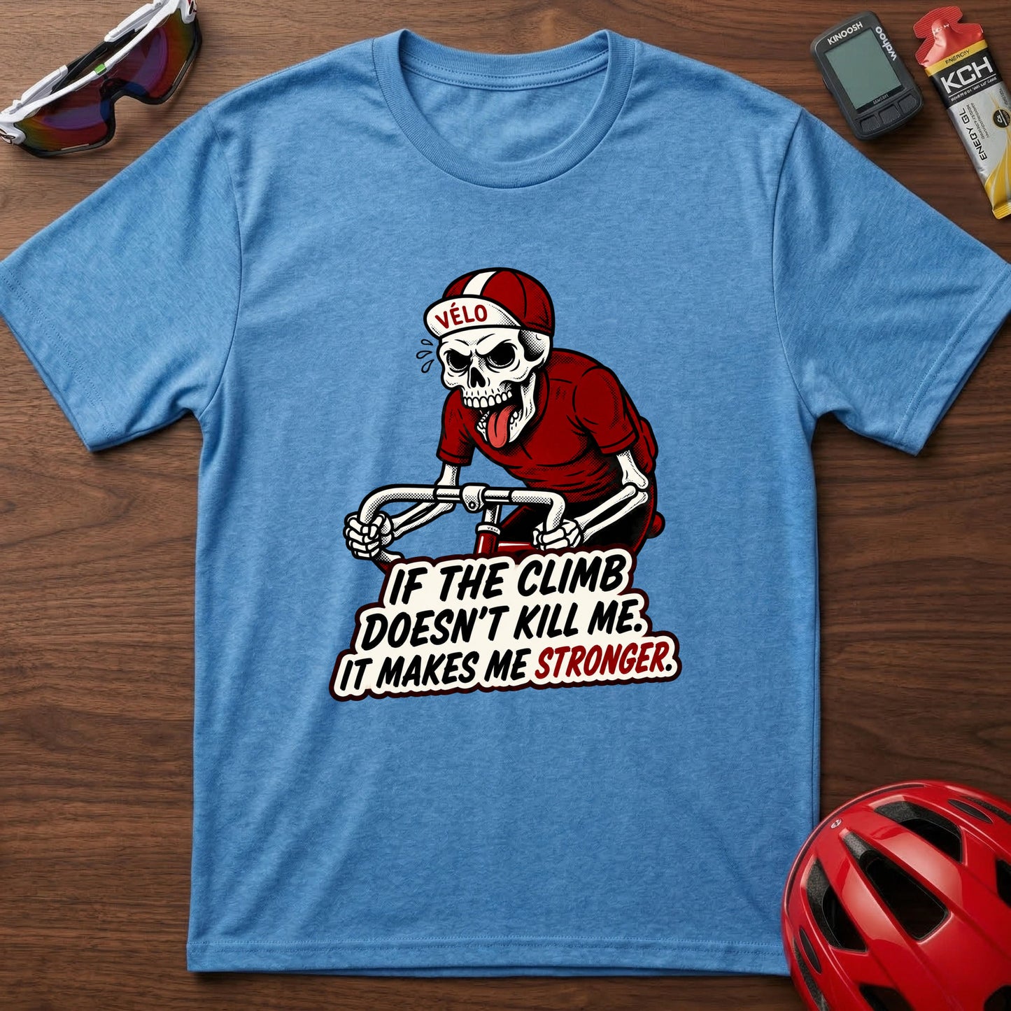 Cycling Skull T-Shirt — "If the climb doesn't kill me, it makes me stronger"