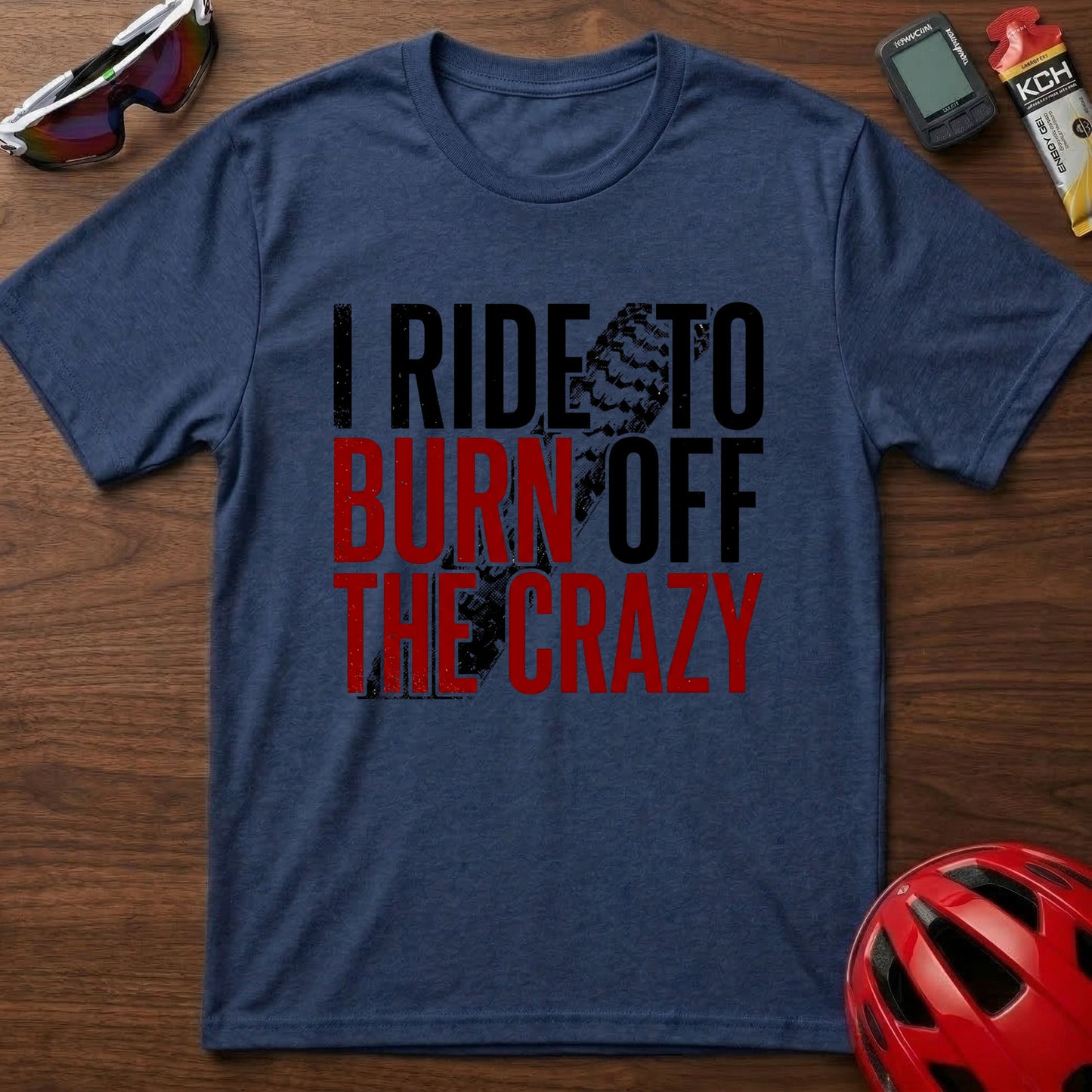 T-Shirt — I Ride to Burn Off the Crazy Graphic Cycling Tee