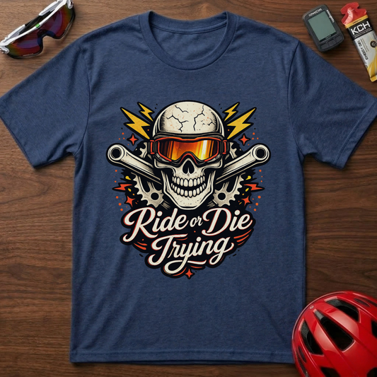 Ride Or Die Trying Downhill MTB Cycling  T-Shirt