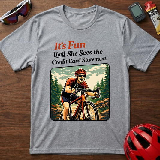 It's Fun until... cycling T-Shirt